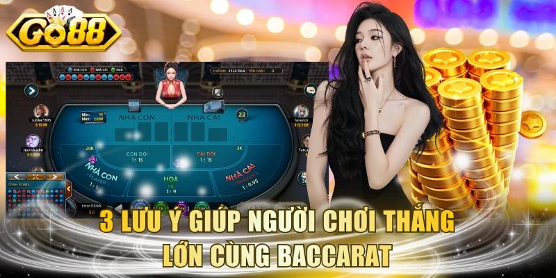 3 lưu ý giúp người chơi thắng lớn cùng Baccarat