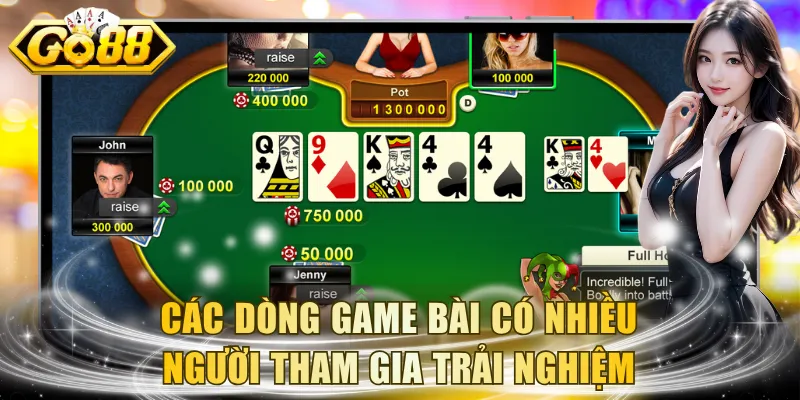Các dòng game bài có nhiều người tham gia trải nghiệm