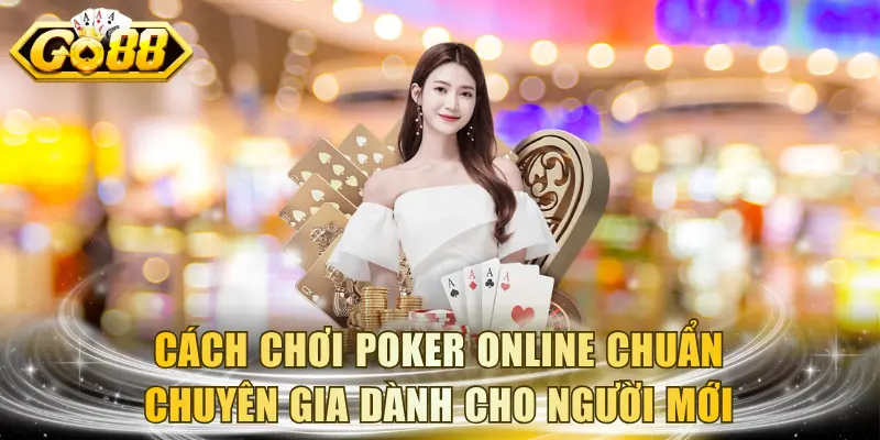Cách Chơi Poker Online