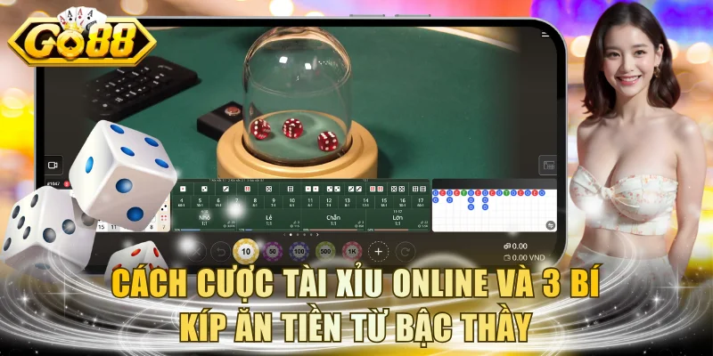 Cách Cược Tài Xỉu Online