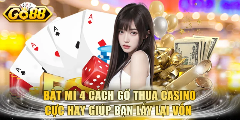 Cách Gỡ Thua Casino