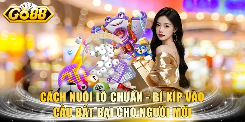Cách Nuôi Lô Chuẩn
