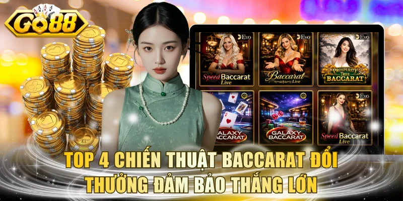 Chiến Thuật Baccarat Đổi Thưởng