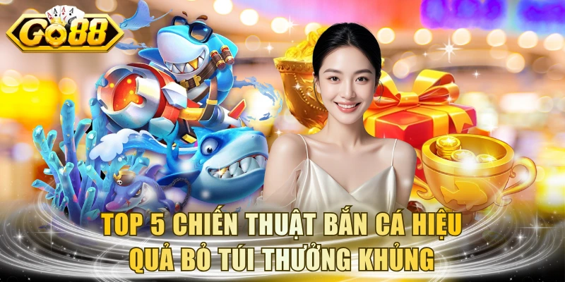 Chiến Thuật Bắn Cá Hiệu Quả