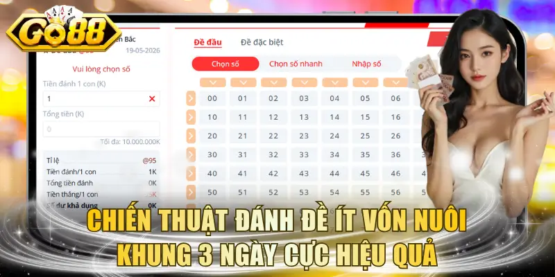 Chiến thuật đánh đề ít vốn nuôi khung 3 ngày cực hiệu quả