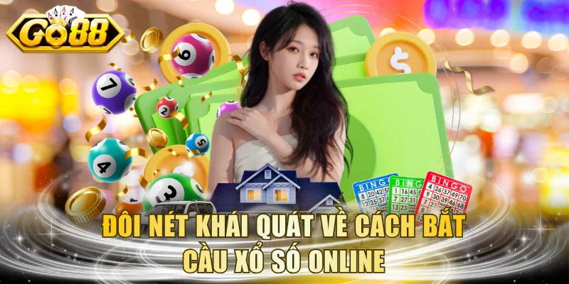 Đôi nét khái quát về cách bắt cầu xổ số online