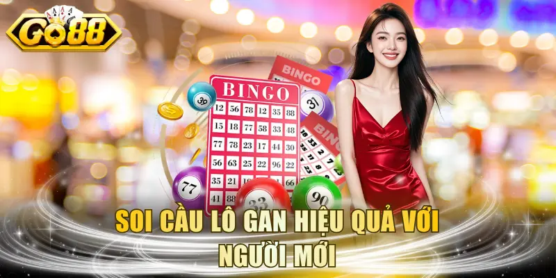 Soi cầu lô gan hiệu quả với người mới