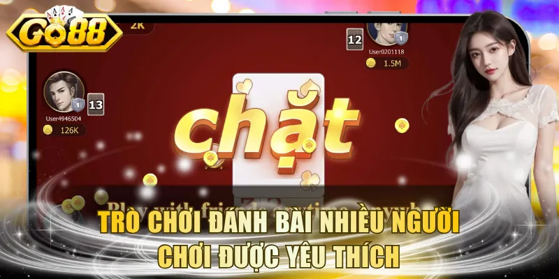 Trò chơi đánh bài nhiều người chơi được yêu thích