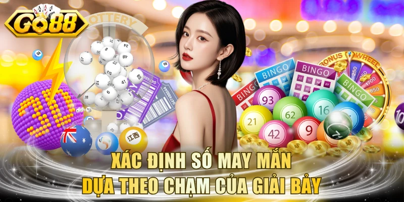 Xác định số may mắn dựa theo chạm của giải bảy